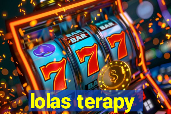 lolas terapy